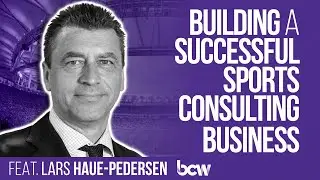 LIVE S4 E7: Lars Haue-Pedersen, Managing Director - Global Sports Practice at Burson Cohn & Wolfe