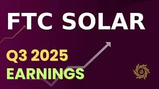 FTC Solar, Inc  FTCI Q3 2025 Earnings Call