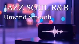 Smooth Jazz x Soulful R&B &ndash; Soft Instrumentals for Calm & Focus