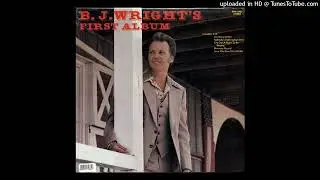 B. J. Wright - Nobody's Darlin' But Mine