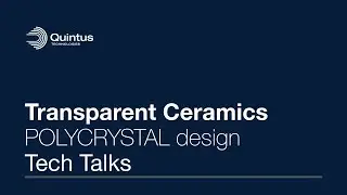 Quintus Tech Talks - Transparent Ceramics POLYCRYSTAL design GmbH