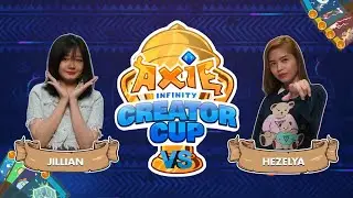HEZELYA VS JILLIAN | AXIE INFINITY CREATOR CUP | 2ND ROUND UPPER BRACKET HIGHLIGHTS