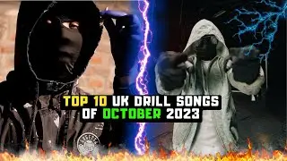 TOP 10 UK DRILL SONGS OF OCTOBER 2023