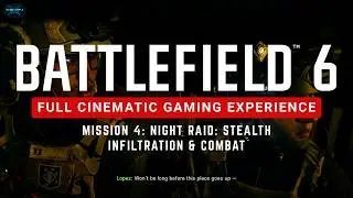 Battlefield 6 | Night Raid &ndash; Complete Stealth Mission | 4K Immersive Gameplay