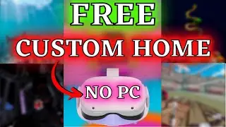 Oculus Quest 2 Custom Homes БЕЗ ПК Захода в ЛЮБОЙ МИРЕ в VR!