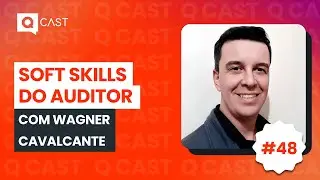 SOFT SKILLS DO AUDITOR | Q CAST - QMS BRASIL