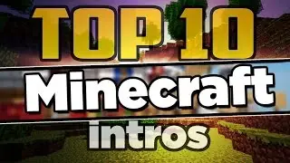 [TOP] ♫ 10 BEST MINECRAFT INTRO ♫