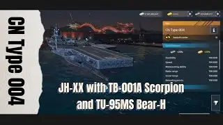 CN Type 004 with JH-XX TB-001A Scorpion and TU-95MS Bear-H - Modern Warships