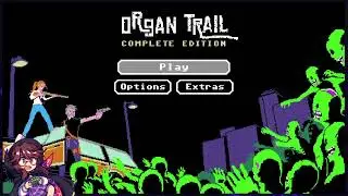 Organ Trail: The Complete Edition Playthrough