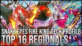 Snake Eyes Fire King Deck Profile!!! TOP 16 REGIONALS!!!