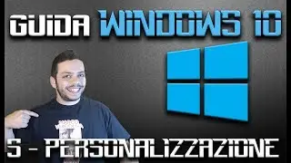 Guida WINDOWS 10 - Personalizzazione