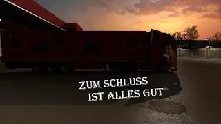 ETS 2  [ Folge 140 ]  The Story - Atze Logistik : Zum Schluss ist alles gut.