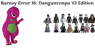 Barney Error 16: Danganronpa V3 Edition