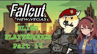 Fallout: New Vegas Blind Playthrough Part 17 Guest starring Lily! (vertical)
