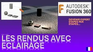 COMMENT FAIRE DES RENDUS AVEC ECLAIRAGE DANS FUSION 360 TUTO FRANCAIS.