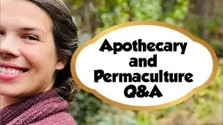 Live! Apothecary and Permaculture Q&A