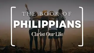 The Way of Christ | Philippians 1:27-2:11 | Christ Our Life (Week 3)