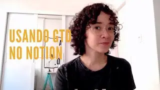 como usar o GTD no Notion: próximas ações
