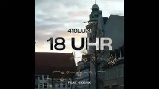 18 Uhr - 410luki feat. 410erik (prod.: Inspectah)