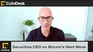 Securitize CEO on Bitcoin's Next Move and the Launch of 'Securitize Markets'