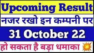 Upcoming Quarterly Results Tomorrow ! 31 October 22 !  part 2