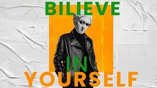How to believe in yourself 