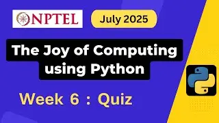 NPTEL The Joy of Computing using Python Week 6 Assignment 6 Answers Solution Quiz | July 2025