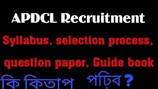 APDCL recruitment selection process ,syllabus ,guide books and quation paper