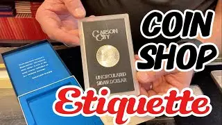THE ULTIMATE GUIDE to Coin Shop Etiquette-What NOT to do