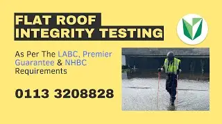 Flat Roof Integrity Testing - As Per The LABC Premier Guarantee & NHBC Requirements