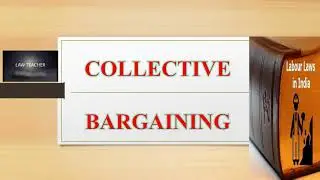 COLLECTIVE BARGAINING -CONCEPT-MEANING -IMPORTANCE-STAGES-TYPES