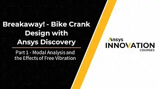 Modal Analysis and the Effects of Free Vibration Using Ansys Discovery &ndash; Lesson 2, Part 1