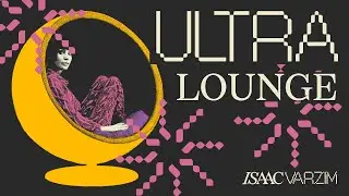 ULTRA LOUNGE - a Disco, jazz, House, Funk, Brasil Grooves MIX