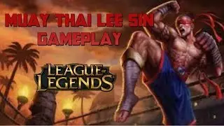 Muay Thai Lee Sin Gameplay | League of Legends