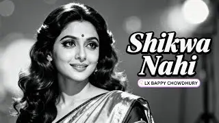 Shikwa Nahi | Old Hindi Romantic Song | Heart Touching 60s-70s Vibe Love Song