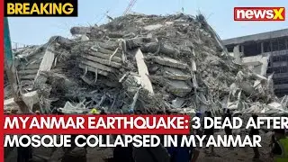 Myanmar Earthquake Updates: Areas Most Impacted | NewsX