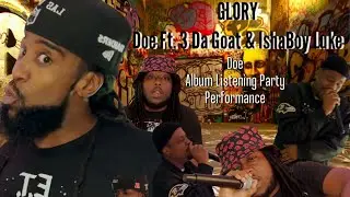 Glory - Doe Ft. 3 Da Goat & IshaBoy Luke (Live Performance From Doe&rsquo;s Album Listening Party)