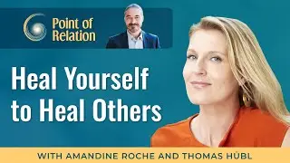 Amandine Roche | Inner Peace for Collective Healing | Point of Relation Podcast wtih Thomas H&uuml;bl