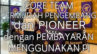 INFO PI NETWORK HARI INI//CORE TEAM_PERMUDAH PENGEMBANG dan PIONEER_dg PEMBAYARAN menggunakan PI🚀
