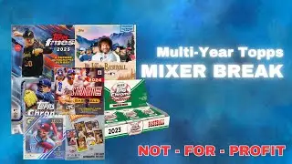 Multi-Year Topps Baseball Mixer! Not-For-Profit Break!