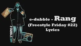 e-dubble - Rang (Freestyle Friday #22) (Lyrics)