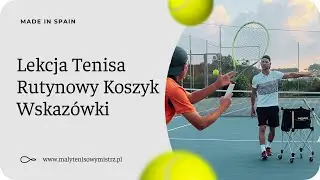 19. Lekcja tenisa - rutynowy koszyk - zmiana kierunków - wolej - serwis | wskazówki tenisowe