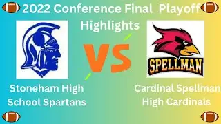 Cardinal Spellman High Cardinals vs Stoneham High School Spartans 2022 D6 Conference Final Highlight