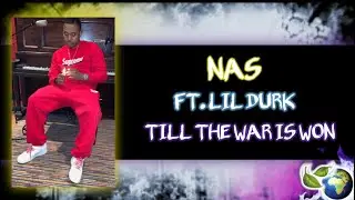 NAS - TILL THE WAR IS WON (FT. LIL DURK)