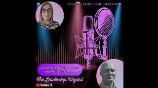 The Leadership Wizard Podcast   Leadership Matters Series. Episode 1 Motivation Matters