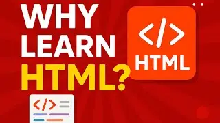 Why Learn HTML?