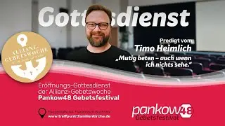 &bdquo;Mutig beten &ndash; auch wenn ich nichts sehe&ldquo; | Predigt: Timo Heimlich | Gottesdienst vom 11.01.2026