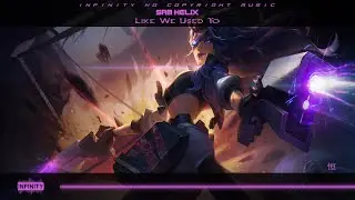 Sam Helix - Like We Used To [INFINITY NO COPYRIGHT]