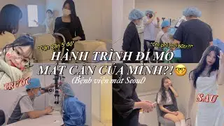CHI 60 TRIỆU ĐI MỔ MẮT CẬN Ở HÀN QUỐC LIỆU CÓ XỨNG ĐÁNG?!🤓🇰🇷