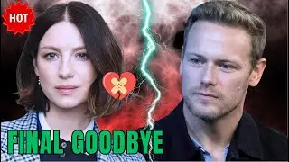 Final Goodbye 💔 Sam Heughan Reveals His LAST Scene With Caitriona!